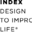 INDEX: Design to Improve Life